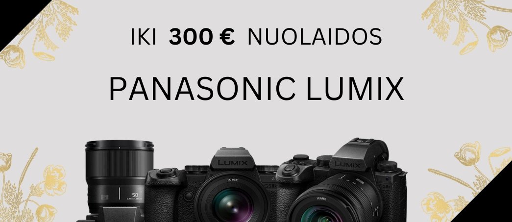 Iki 300 € nuolaidos atrinktiems Panasonic Lumix fotoaparatams!