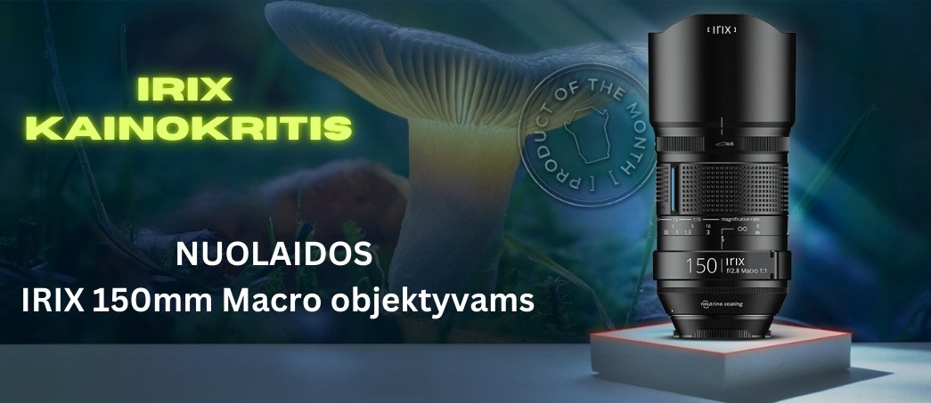 IRIX KAINOKRITIS: NUOLAIDOS IRIX 150mm Macro objektyvams